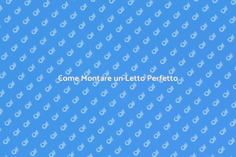 Montare un Letto: Guida Pratica