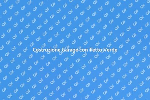 Garage con Tetto Verde Sostenibile