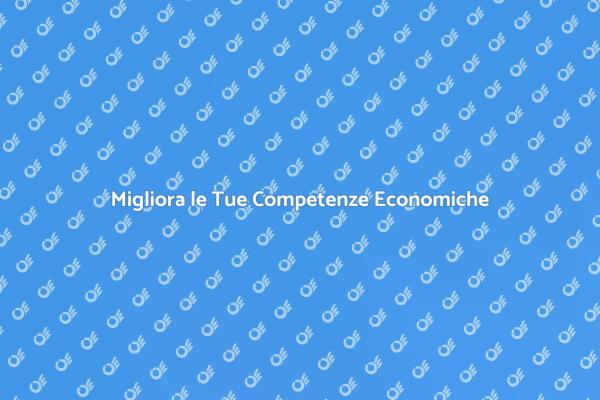 Potenzia le Tue Abilità Economiche