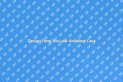 Arredare Casa con Design Feng Shui