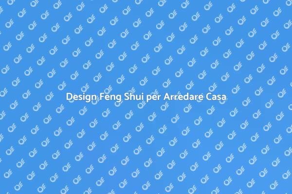 Armonia e Bellezza con Feng Shui