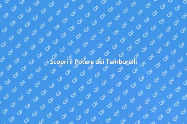Tamburelli: Suono e Festa per Tutti