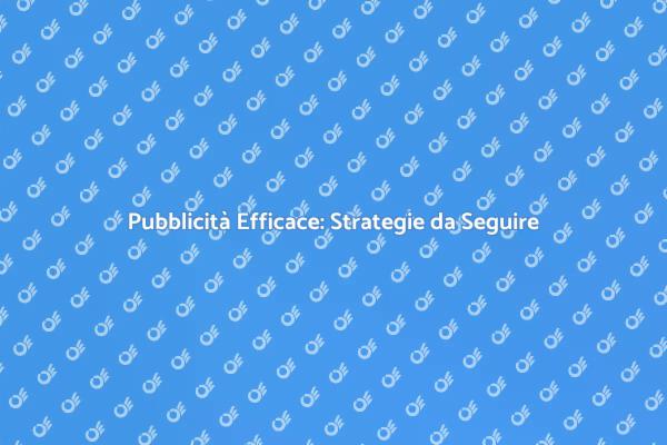 Massimizza il Tuo Impatto Pubblicitario