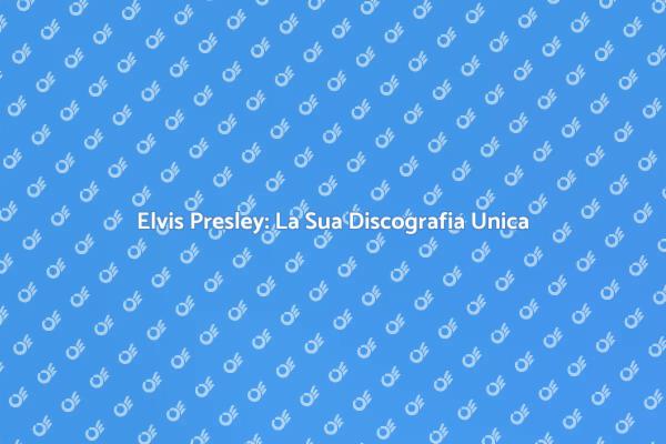 La Magia Musicale di Elvis Presley