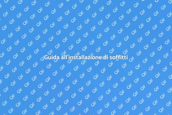 Installazione soffitto: guida pratica
