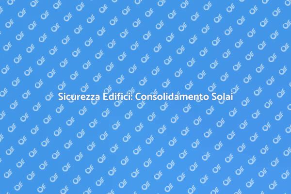 Consolidamento Sicuro di Volte e Solai