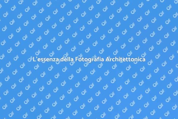Viaggio nella Fotografia di Architetture