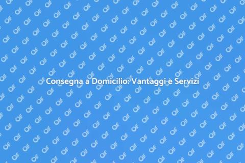 Servizio di Consegna a Domicilio