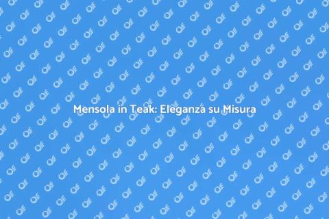 Mensola su Misura in Teak