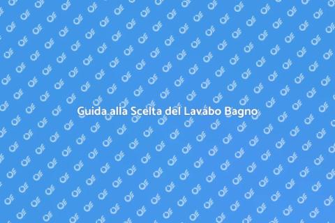 Lavabo Bagno: Scegli il Perfetto