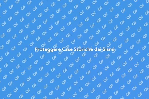 Antisismica: il Futuro delle Case Storiche