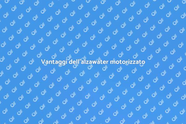 Alzawater motorizzato per la tua casa