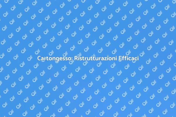 Ristrutturazioni con Cartongesso Innovativo