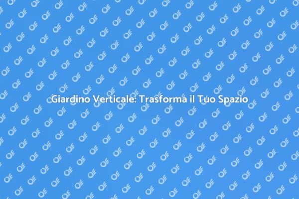 Giardino Verticale: Natura in Casa