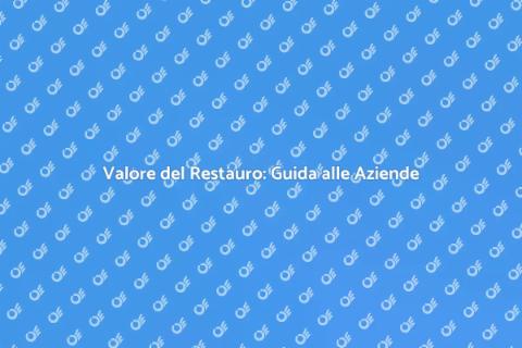 Aziende di Restauro: Riscopri il Valore