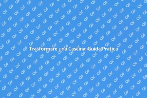 Ristrutturare una Cascina: Come Fare
