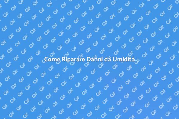 Danni da Pioggia: Come Riparare