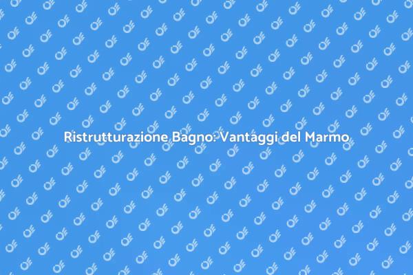 Trasforma il Tuo Bagno con il Marmo