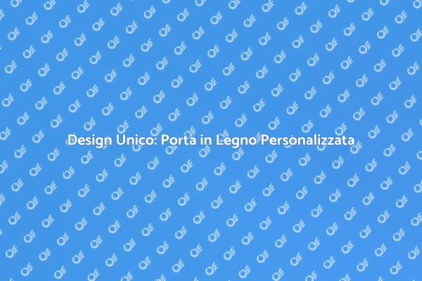 Trasforma il Tuo Spazio con una Porta in Legno