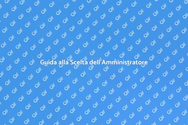 Come Scegliere un Amministratore di Condominio