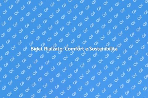 Rialzo per Bidet: Sostenibilità in Casa