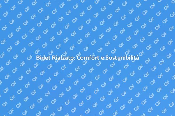 Rialzo per Bidet: Comfort e Funzionalità