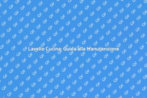 Manutenzione Lavello Cucina Essenziale