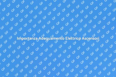 Adeguamento Elettrico Ascensori