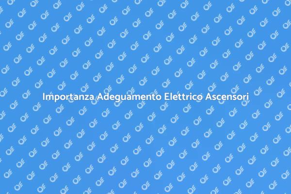 Adeguamento Elettrico per Ascensori