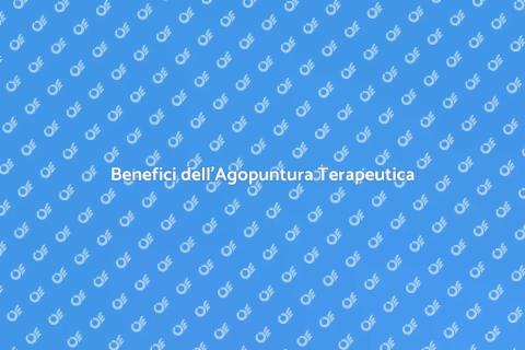 Seduta di Agopuntura Terapeutica