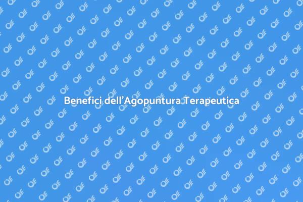 Agopuntura: Salute e Benessere