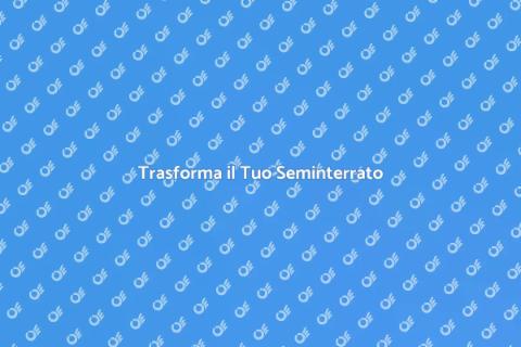 Ristrutturare un Seminterrato