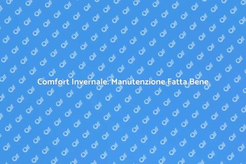 Manutenzione Impianto Riscaldamento