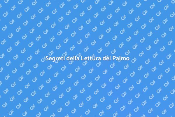 Lettura delle Mani: Scopri il Tuo Futuro