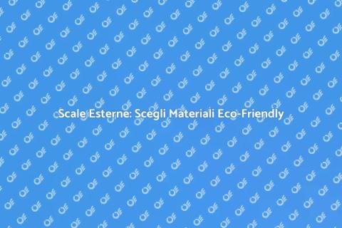Scale Esterne Sostenibili per Casa