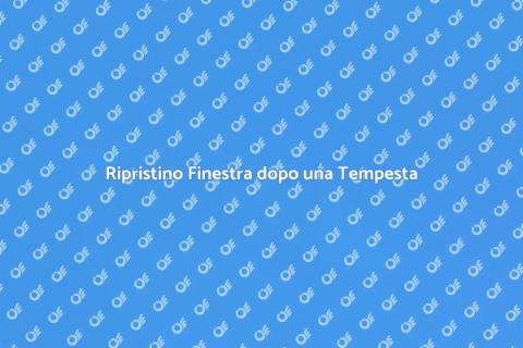 Sostituire una Finestra Rovinata