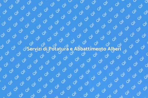 Potatura e Abbattimento Alberi Sicuri