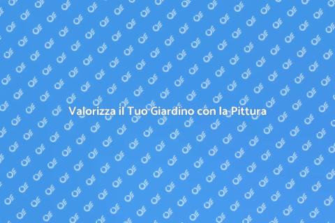 Pitturare le Recinzioni per Valorizzare
