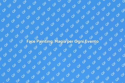 Face Painting: Arte e Divertimento