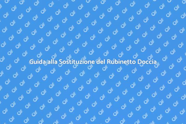 Sostituzione Rubinetto: Guida Pratica