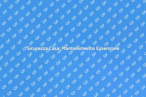 Mantenimento Sistemi di Sicurezza