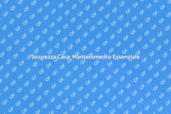 Proteggi la tua Casa con Sicurezza