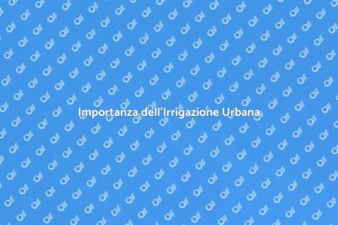 Irrigazione per Luoghi Pubblici