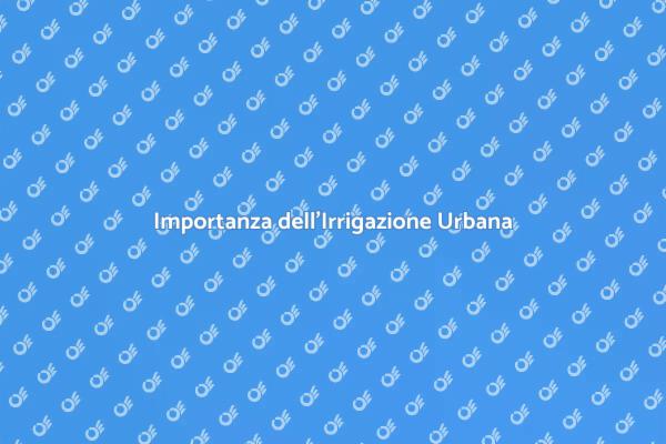 Irrigazione e Verde Urbano