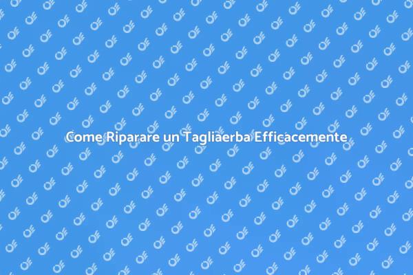 Riparazione Facile di un Tagliaerba