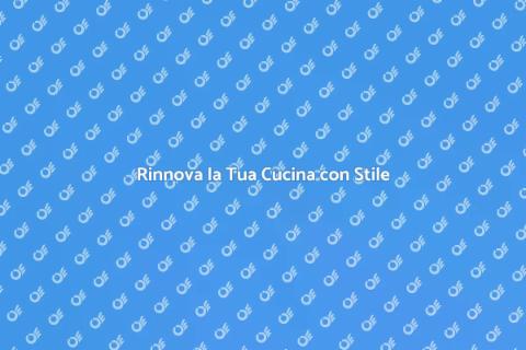 Rifacimento Cucina: Rinnova il Tuo Spazio