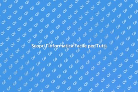 Informatica per Tutti: Impara Facile