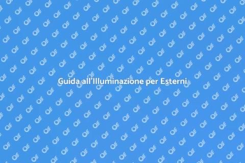 Illuminazione Esterni: Guida Pratica