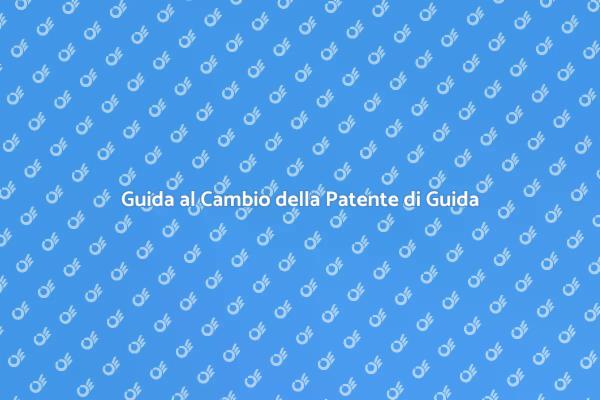 Facile Cambio della Patente di Guida