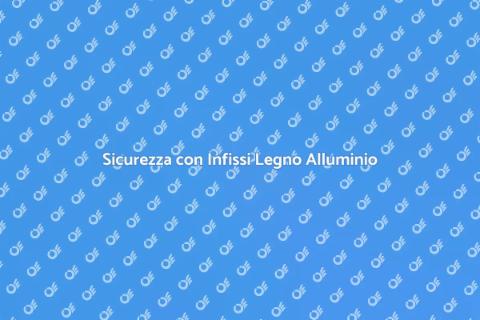Infissi Legno Alluminio: Sicurezza Sismica
